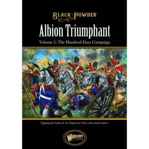 Albion Triumphant Pt2: The Hundred Days Campaign